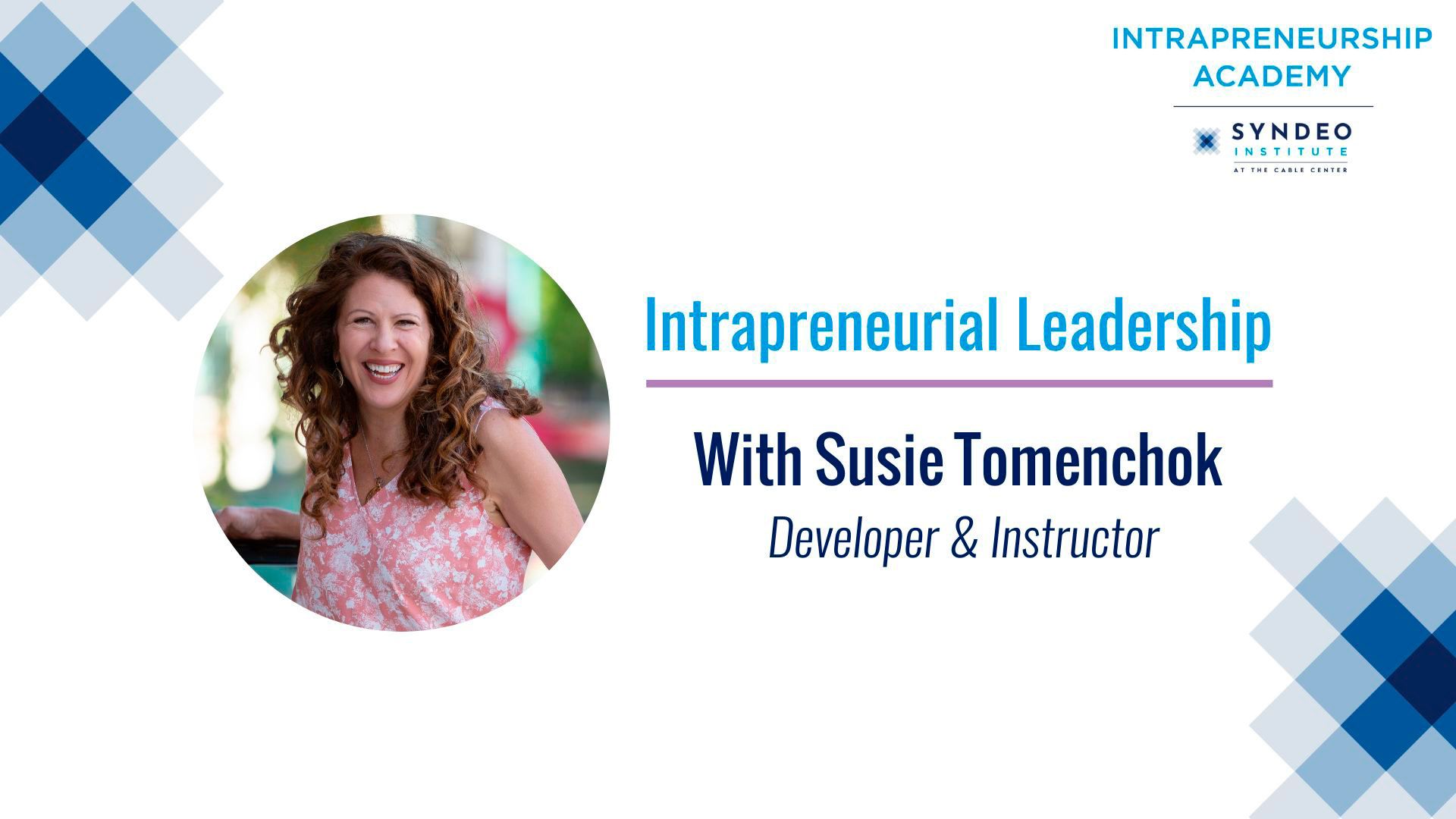 Intrapreneurial Leadership with Susie Tomenchok, Developer & Instructor